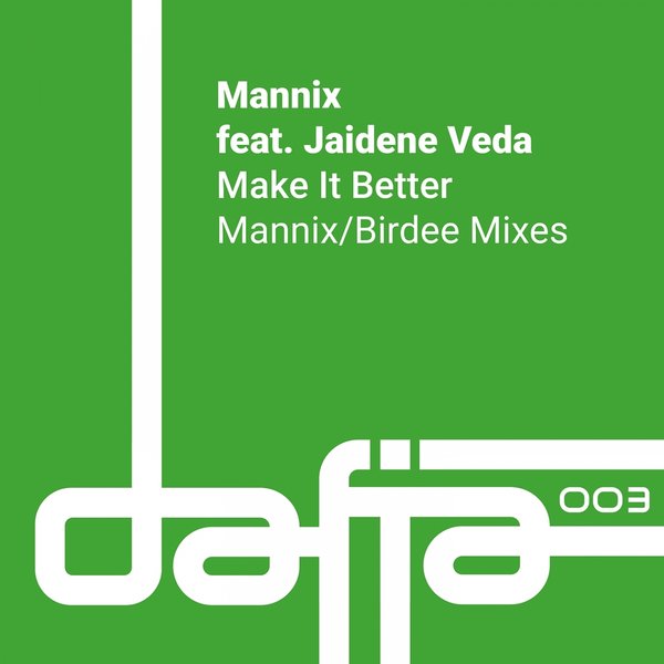 Mannix, Jaidene Veda - Make It Better (feat. Jaidene Veda) [DAFIA003]